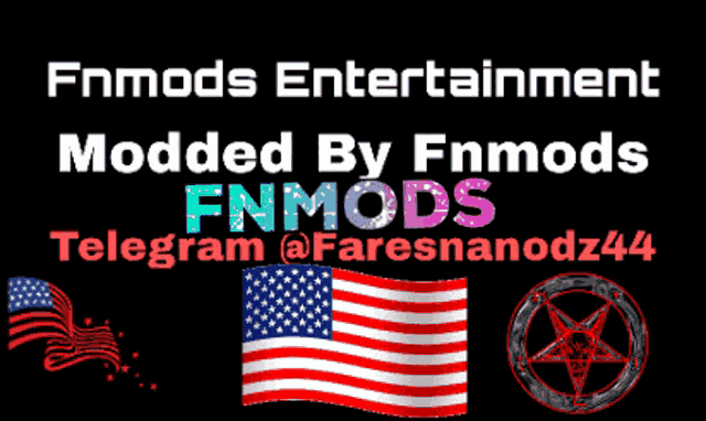 a poster that says fnmods entertainment modded by fnmods telegram @ faresnanodz44