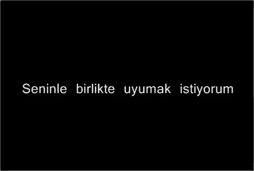 a black background with the words " seninle birlikte uyumak istiyorum " on it