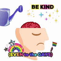 an illustration of a person 's head with a watering can and the words " be kind even to the gays "