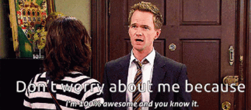 Dont Worry About Me I Am100awesome GIF - Dont Worry About Me I Am100awesome You Know It GIFs