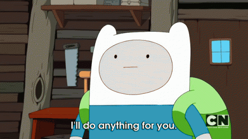 Anything At All GIF - Adventure Time Finn Ill Do Anything For You GIFs