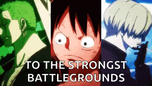 a collage of three anime characters with the words to the strongest battlegrounds in the middle
