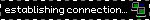 a black background with the words establishing connection written in white
