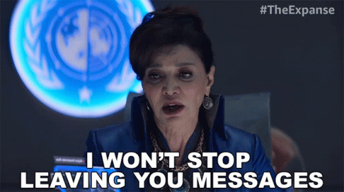 I Wont Stop Leaving You Messages Chrisjen Avasarala GIF - I Wont Stop Leaving You Messages Chrisjen Avasarala The Expanse GIFs