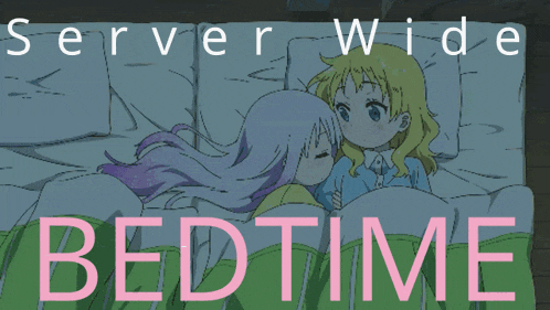 a cartoon of two girls laying in bed with the words server wide bedtime below them