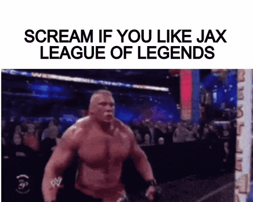 a picture of a man with the words scream if you like jax league of legends on the bottom
