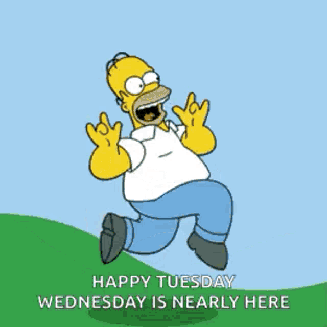 a cartoon of homer simpson running in a field with the words `` happy tuesday wednesday is nearly here ''