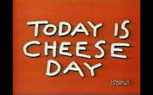 Today Is Cheese Day GIF - Today Is Cheese Day GIFs