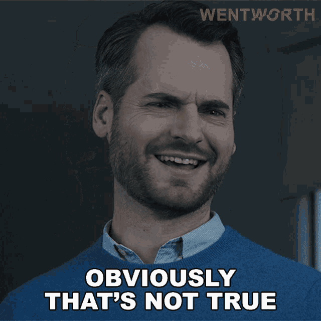 Obviously Thats Not True Greg Miller GIF - Obviously Thats Not True Greg Miller Wentworth GIFs
