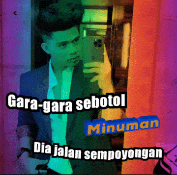 a man taking a selfie in front of a mirror with the words gara-gara sebotol and minuman