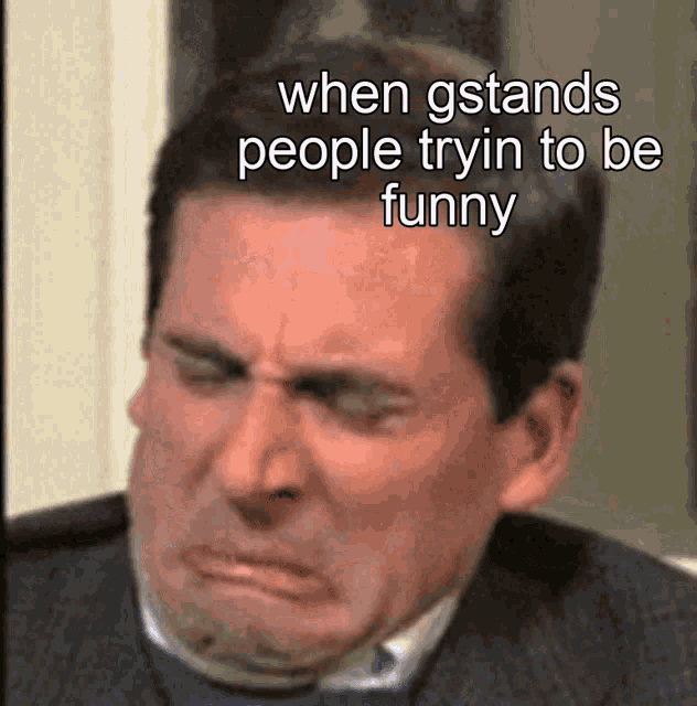 Gstands Funny GIF - Gstands Funny Disgusted GIFs