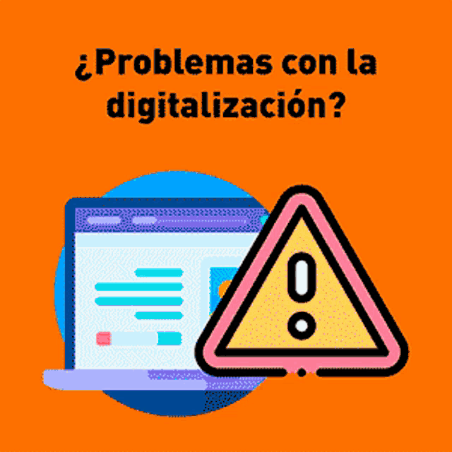 an orange background with a laptop and a warning sign that says problemas con la digitalizacion