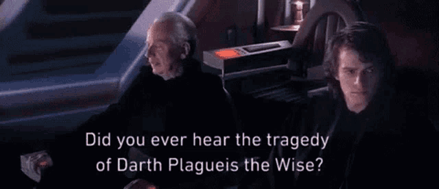two men are sitting next to each other in a dark room and talking about darth plagueis the wise .