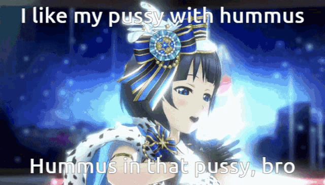 a picture of a girl with the words i like my pussy with hummus hummus in that pussy bro on it