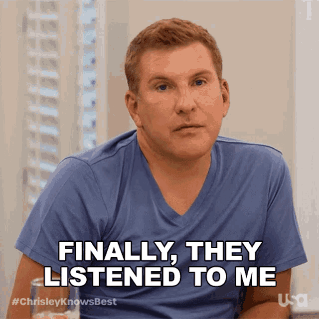 Finally They Listened To Me Chrisley Knows Best GIF - Finally They Listened To Me Chrisley Knows Best They Finally Listened To What I Said GIFs