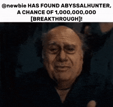 Newbie Has Found Abyssalhunter Breakthrough Sols Rng GIF - Newbie Has Found Abyssalhunter Breakthrough Sols Rng GIFs
