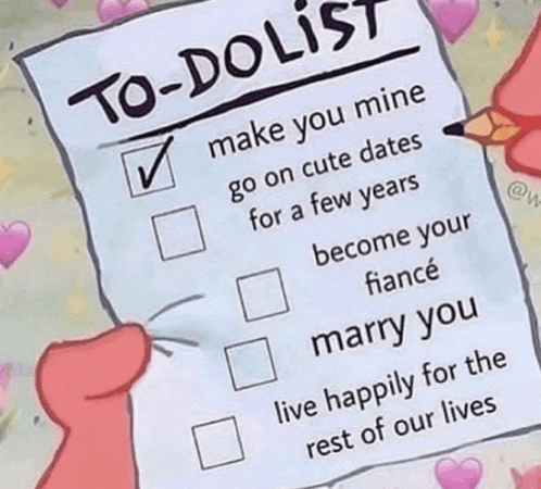 a cartoon character is holding a to-do list that says make you mine go on cute dates for a few years