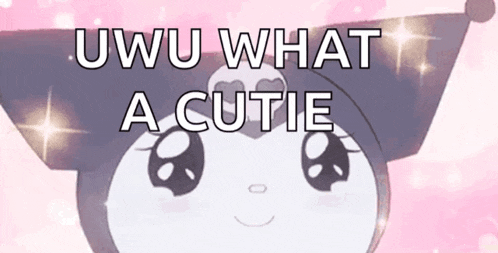 a pink background with a cartoon character and the words `` uwu what a cutie '' .