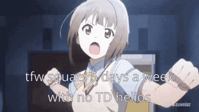 a picture of a girl with the words " tfw squats 5 days a week with no td helios "