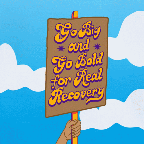 Go Big And Go Bold For Real Recovery Recovery GIF - Go Big And Go Bold For Real Recovery Recovery Sign GIFs