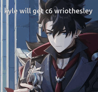kyle will get c6 wriothesley written on a picture