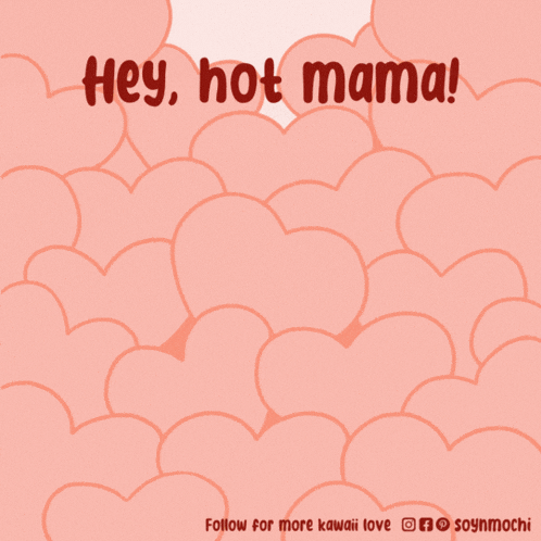 a cartoon of a dog with the words hey hot mama