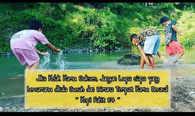 three boys are playing in a river with a quote in the corner