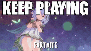 a picture of a girl with the words keep playing fortnite on it