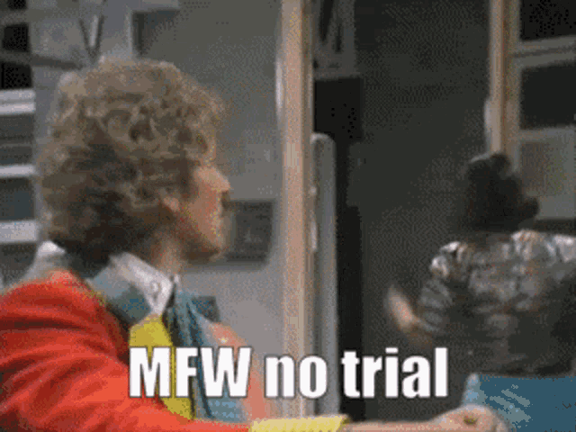 No Trial Mfw No Trial GIF - No Trial Mfw No Trial 6th Doctor GIFs