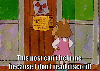 a cartoon character says this post can 't help me because i don 't read discord ..