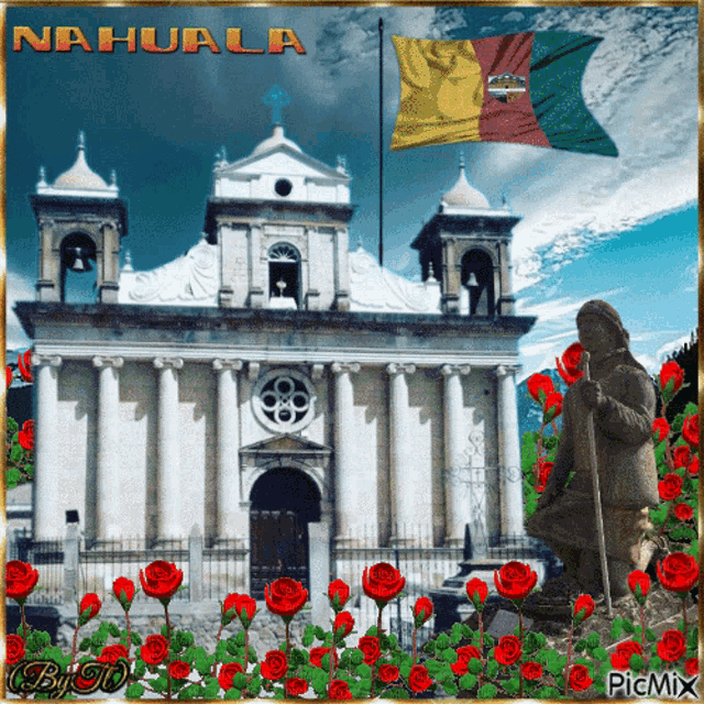 a picture of a church with red roses and a flag that says nahuala