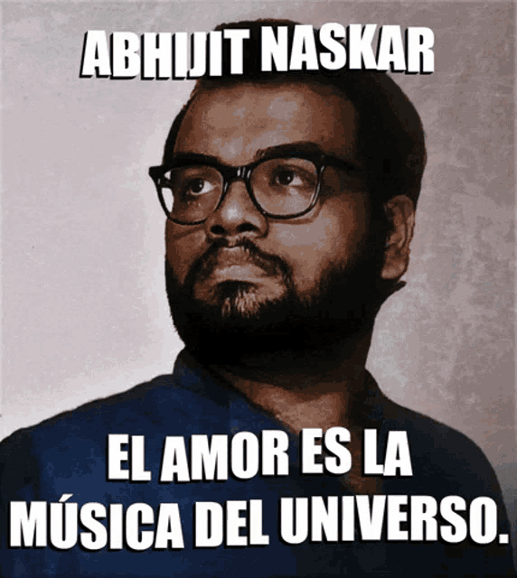a picture of a man with glasses and the words abhijit naskar el amor es la música del universo