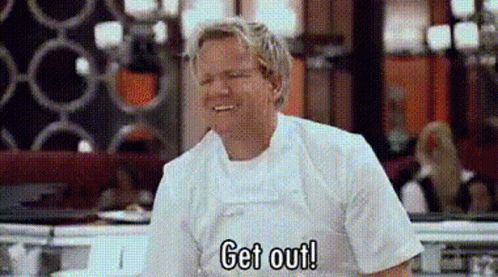 Get Out Gordon Ramsey GIF - Get Out Gordon Ramsey Leave Now GIFs