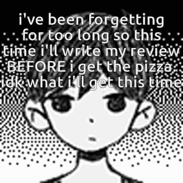 i 've been forgetting for too long so this time i 'll write my review
