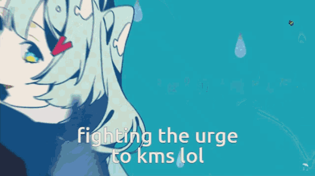 a cartoon of a girl with the words fighting the urge to kms lol below her
