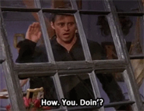 How You Doin How Are You Doing GIF - How You Doin How Are You Doing Joey Tribbiani GIFs
