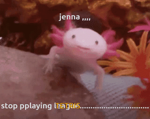 Uh Axolotl GIF - Uh Axolotl Jenna GIFs