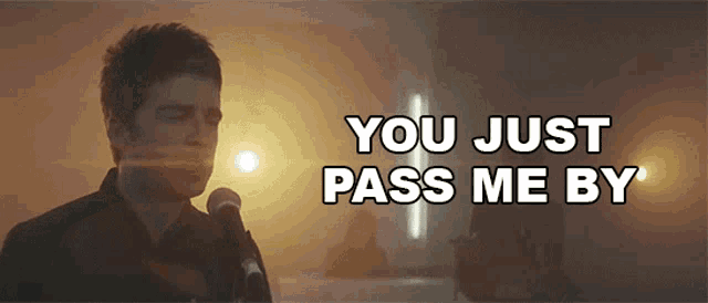 You Just Pass Me By Noel Gallagher GIF - You Just Pass Me By Noel Gallagher Ballad Of The Mighty I Song GIFs