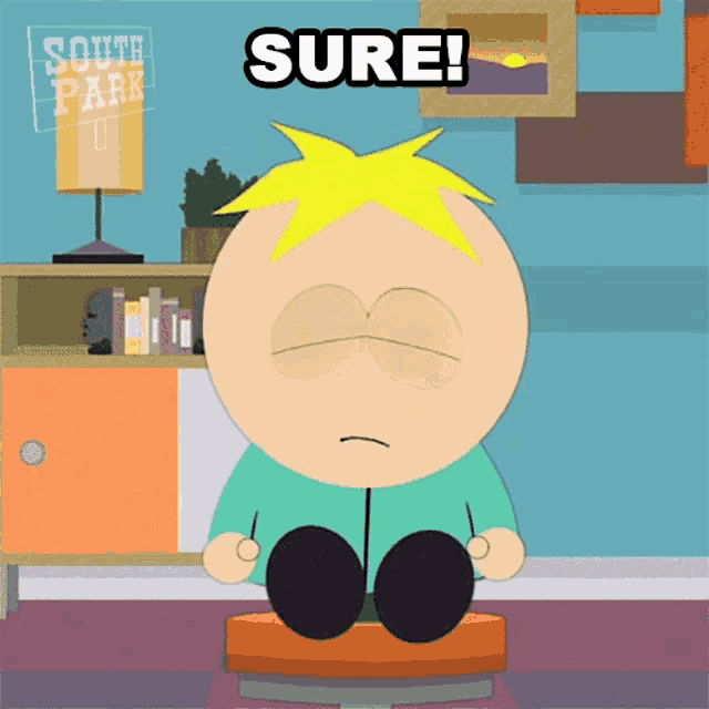 a cartoon character from south park is sitting on a chair and says sure
