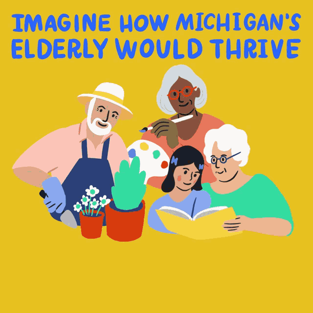 an illustration of elderly people on a yellow background with the caption imagine how michigan 's elderly would thrive