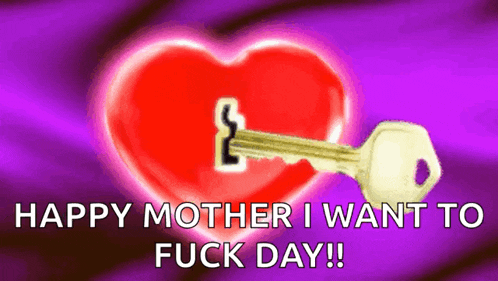 a happy mother i want to fuck day card with a key in a heart
