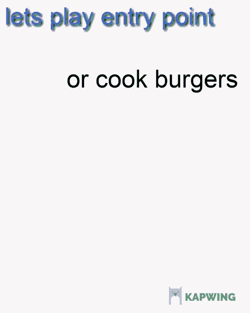 a flyer that says lets play entry point or cook burgers