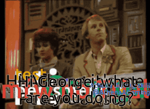 a man and woman are sitting in front of a sign that says " hi george what are you doing "