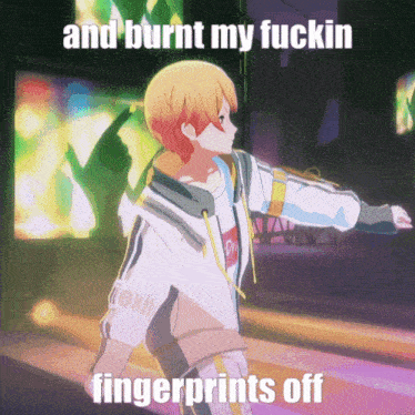 a picture of a girl with the words and burnt my fuckin fingerprints off