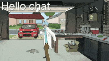 a cartoon of rick and morty standing in a garage with the words hello chat above him