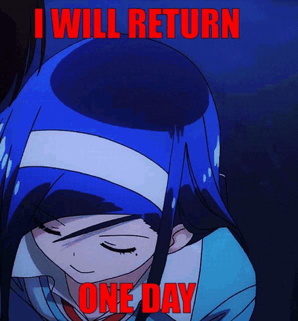 a picture of a girl with blue hair and the words i will return one day