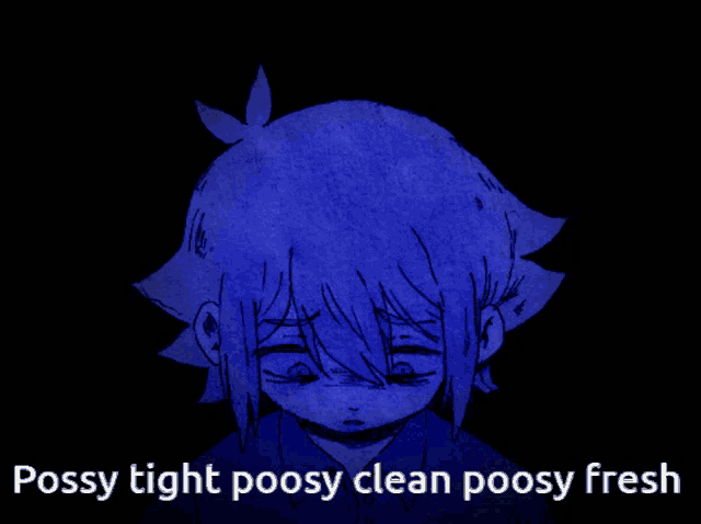 a drawing of a girl with the words possy tight poosy clean poosy fresh