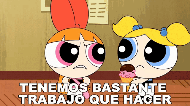 a cartoon of two girls with the words tenemos bastante trabajo que hacer