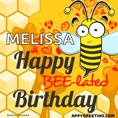 a melissa happy bee-lated birthday card with a cartoon bee