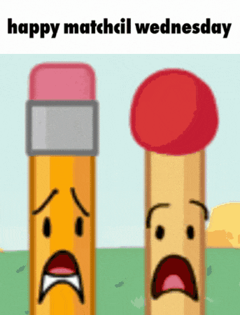 a cartoon of a pencil and a match with sad faces and the words happy matchail wednesday
